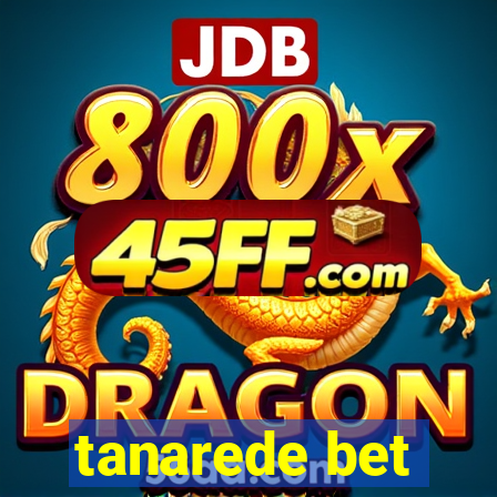 tanarede bet